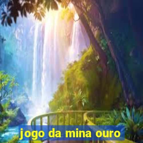 jogo da mina ouro